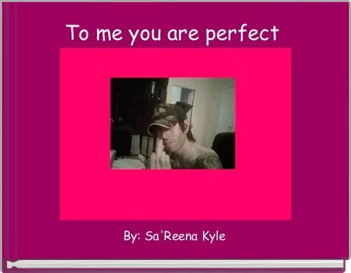 Front cover of 'To me you are perfect ' 