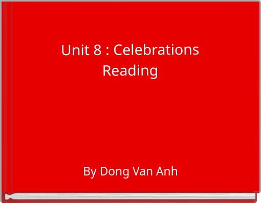Unit 8 : Celebrations Reading