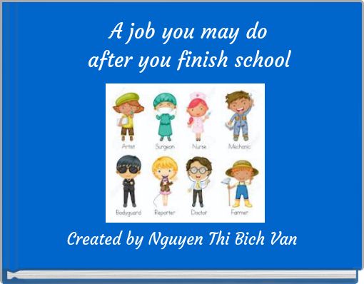 A job you may do after you finish school