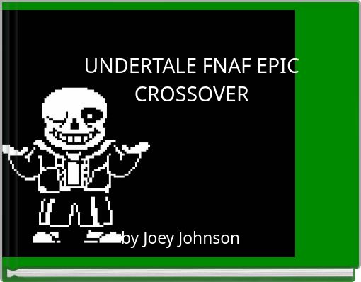 Book Cover for: UNDERTALE FNAF EPIC CROSSOVER