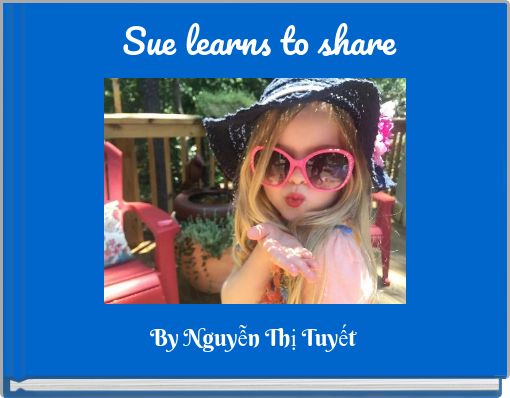 Sue learns to share
