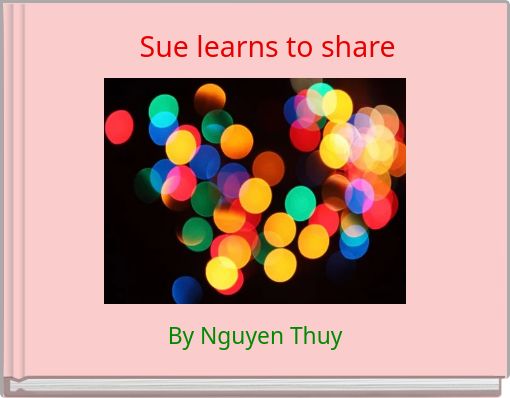 Sue learns to share