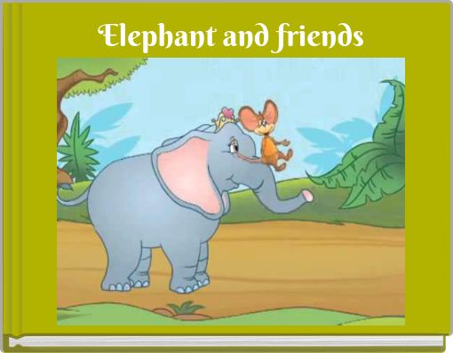 Elephant and friends