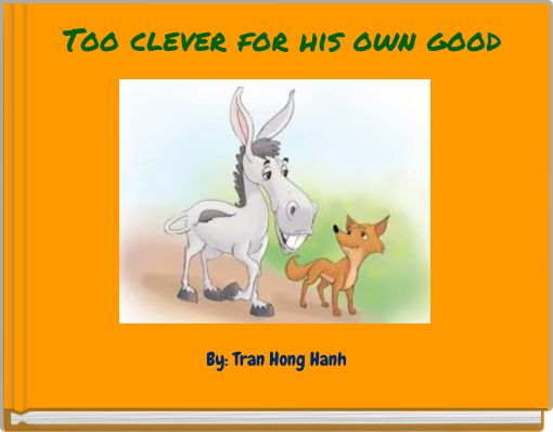 Too clever for his own good