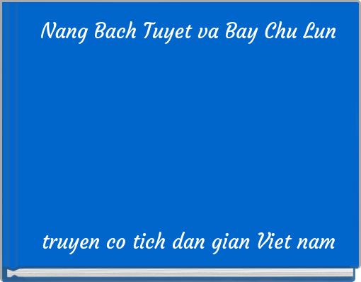 Nang Bach Tuyet va Bay Chu Lun