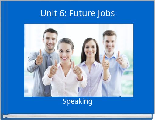 Unit 6: Future Jobs