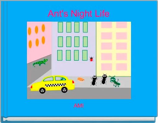 Ant's Night Life