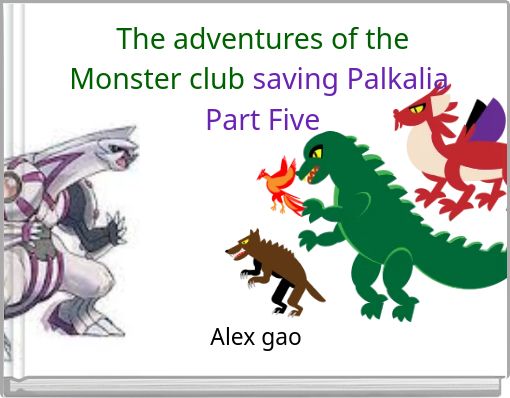The adventures of the Monster club saving Palkalia Part Five