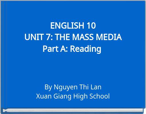 ENGLISH 10UNIT 7: THE MASS MEDIAPart A: Reading