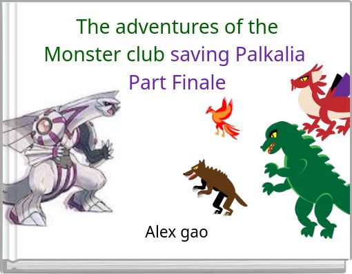 The adventures of the Monster club saving Palkalia Part Finale
