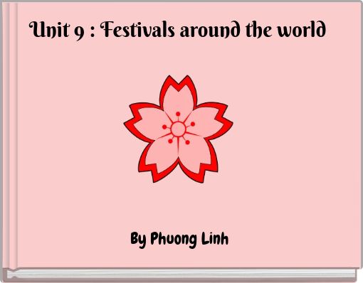 Unit 9 : Festivals around the world