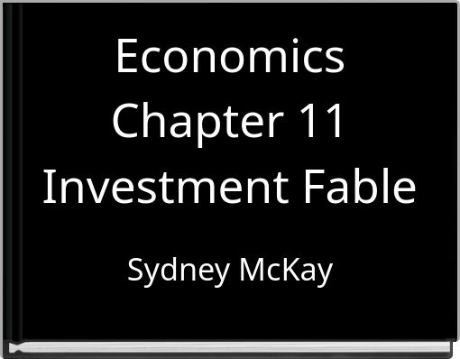Economics Chapter 11 Investment Fable