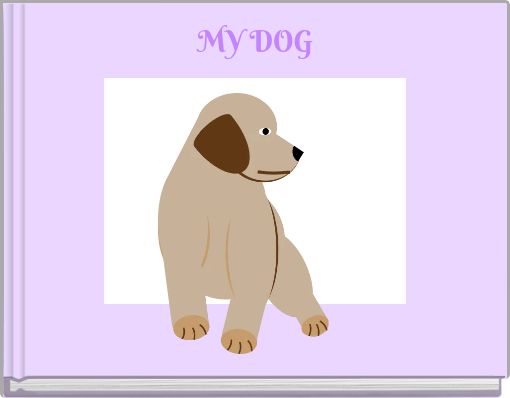 MY  DOG