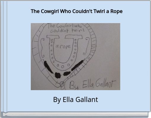 Book Cover for: The Cowgirl Who Couldn't Twirl a Rope