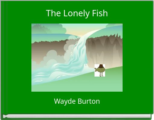 The Lonely Fish