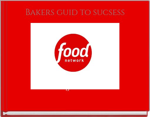 Bakers guid to sucsess