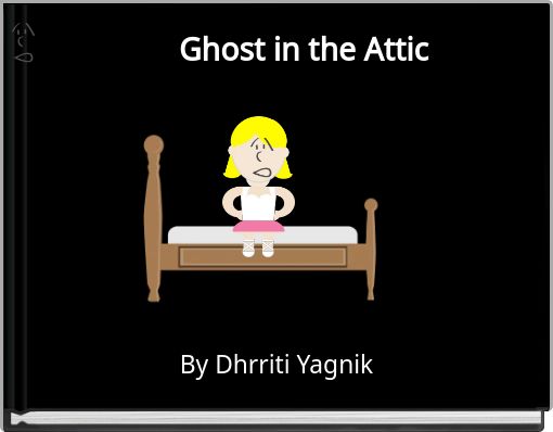 Front cover of 'Ghost in the Attic' 