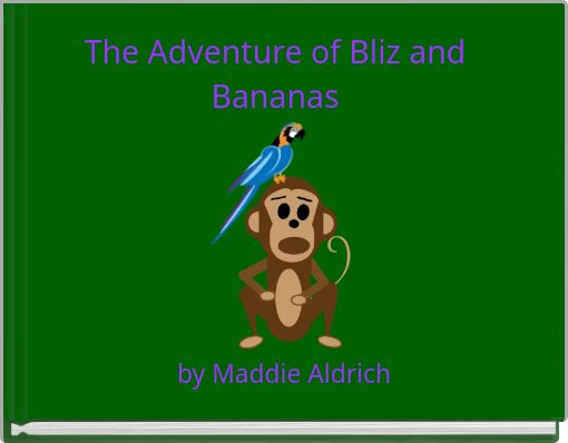 The Adventure of Bliz and Bananas