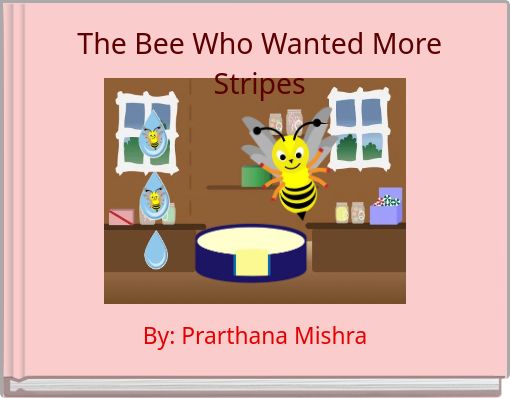 The Bee Who Wanted More Stripes