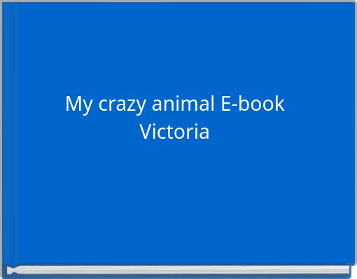 My crazy animal E-bookVictoria