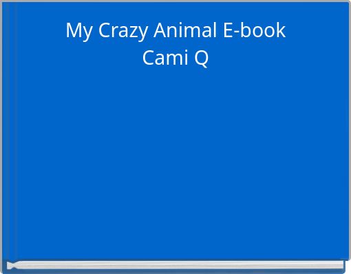 My Crazy Animal E-bookCami Q
