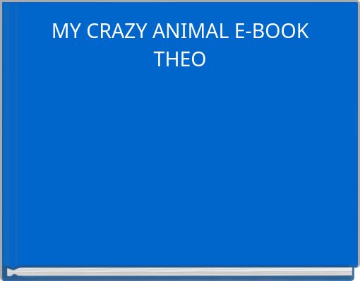 MY CRAZY ANIMAL E-BOOKTHEO