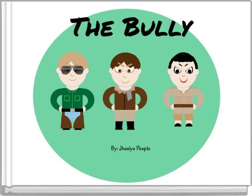 The Bully By: Jhaniya Peeple