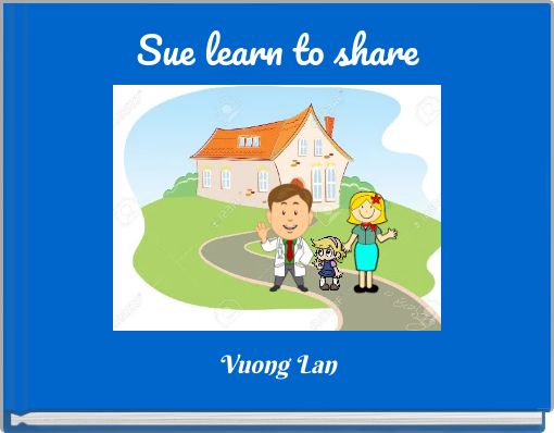 Sue learn to share