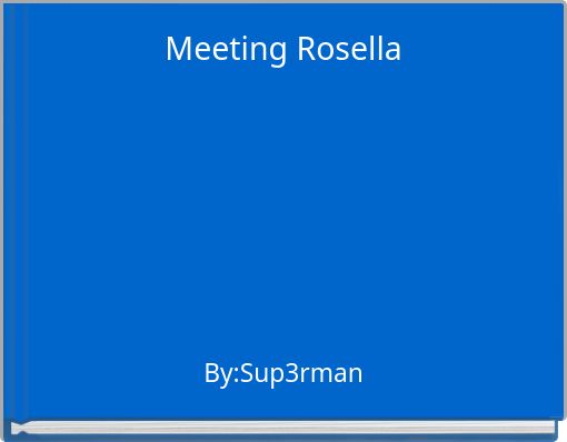 Meeting Rosella