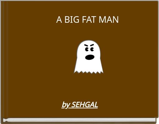 Front cover of 'A BIG FAT MAN' 