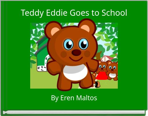 Teddy Eddie Goes to School