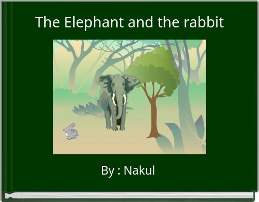 The Elephant and the rabbit