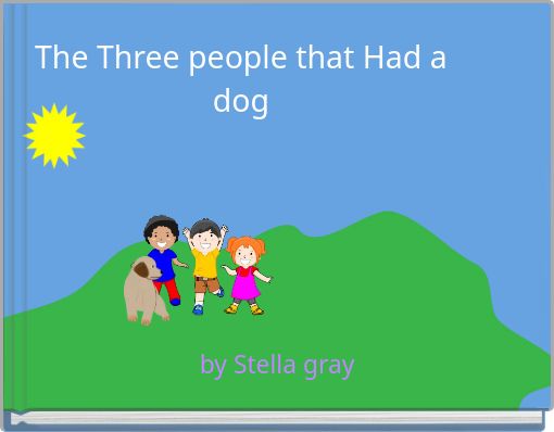 The Three people that Had a dog