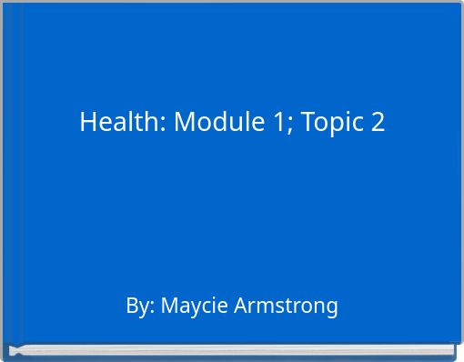 Health: Module 1; Topic 2