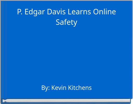 Front cover of 'P. Edgar Davis Learns Online Safety' 