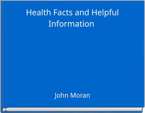 Health Facts and Helpful Information