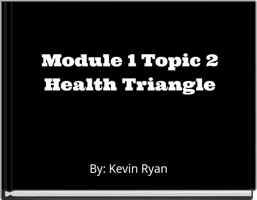 Module 1 Topic 2 Health Triangle