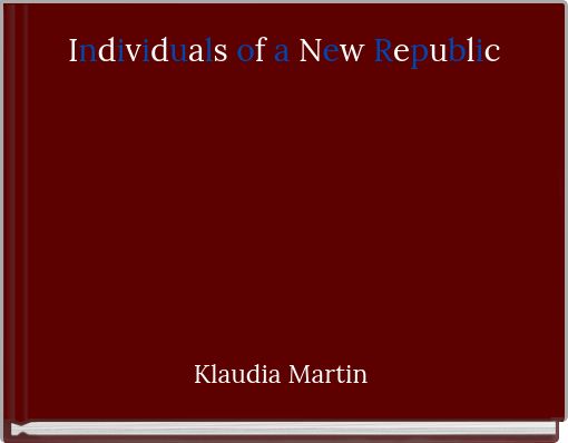 Individuals of a New Republic