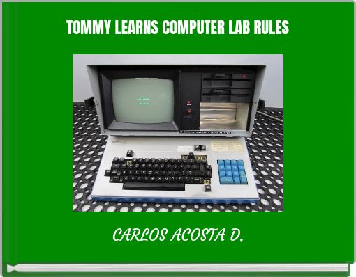 TOMMY LEARNS COMPUTER LAB RULES