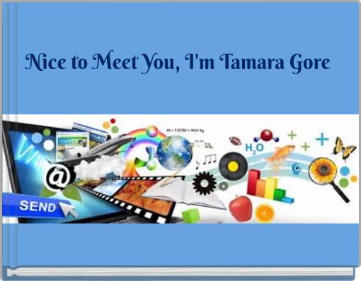 Nice to Meet You, I'm Tamara Gore