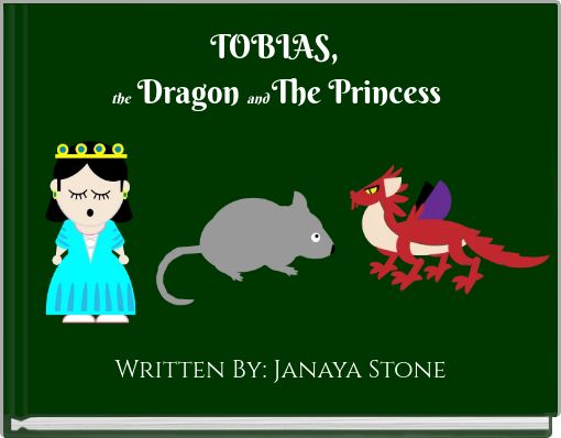 TOBIAS, the Dragon and The Princess