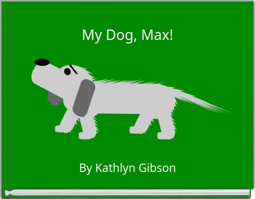 My Dog, Max!