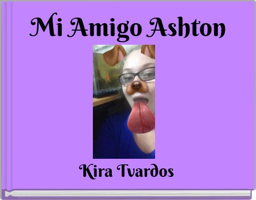 Mi Amigo Ashton