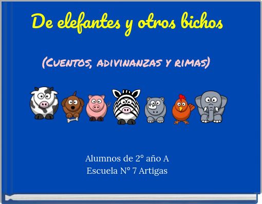 De elefantes y otros bichos (Cuentos, adivinanzas y rimas)