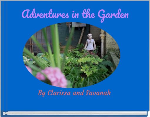 Adventures in the Garden