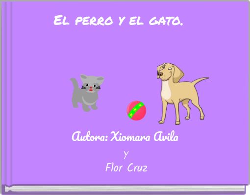 El perro y el gato.