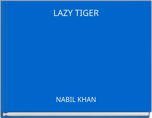 LAZY TIGER