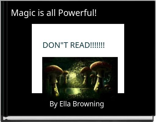 Front cover of 'Magic is all Powerful!' 