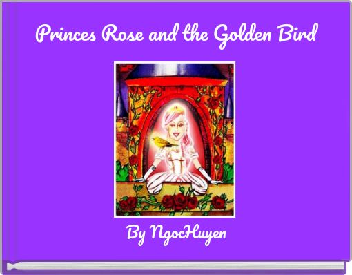 Princes Rose and the Golden Bird
