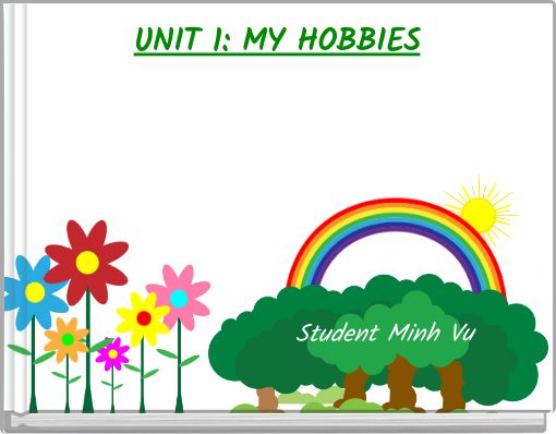 UNIT 1: MY HOBBIES